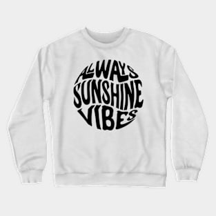 Always Sunshine Crewneck Sweatshirt